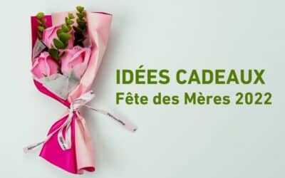 Découvrez nos idées cadeaux pour la Fête des Mères 2022