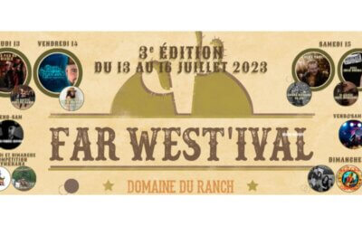La 3e édition du FARWEST&rsquo;IVAL est lancée!